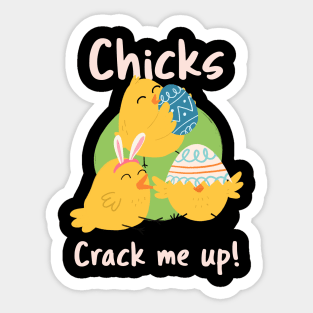 Chicks crack me up Sticker